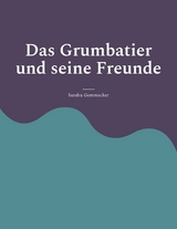 Das Grumbatier und seine Freunde - Sandra Gemmecker
