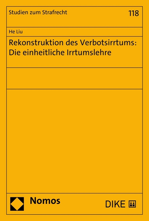 Rekonstruktion des Verbotsirrtums: Die einheitliche Irrtumslehre - He Liu