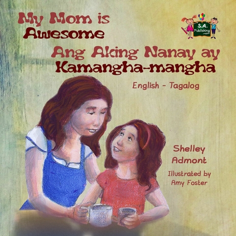 My Mom is Awesome Ang Aking Nanay ay Kamangha-mangha -  Shelley Admont