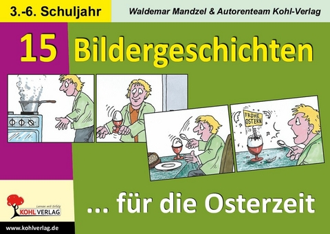 15 Bildergeschichten für die Osterzeit -  Waldemar Mandzel,  Autorenteam Kohl-Verlag