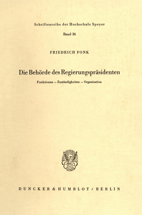 Die Behörde des Regierungspräsidenten. -  Friedrich Fonk