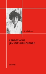 Rendezvous jenseits der Grenze - Ursula Erler