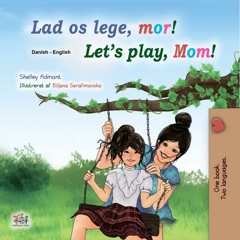 Lad os lege, mor! Let’s Play, Mom! - Shelley Admont,  KidKiddos Books