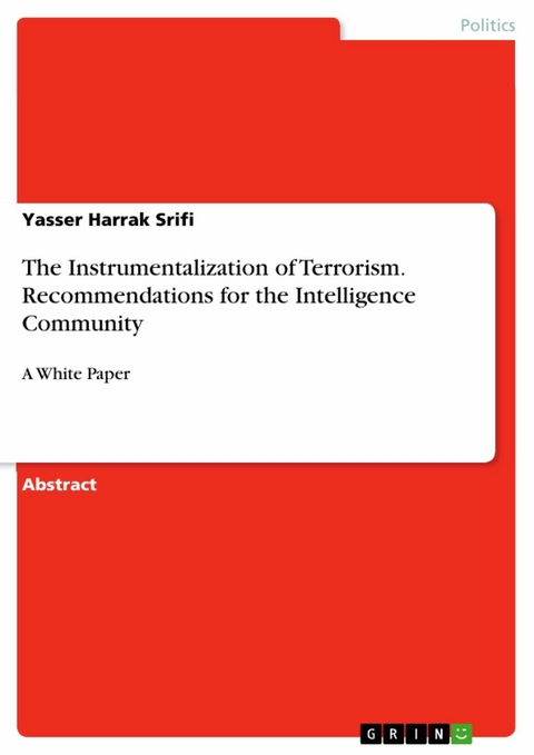 The Instrumentalization of Terrorism. Recommendations for the Intelligence Community - Yasser Harrak Srifi