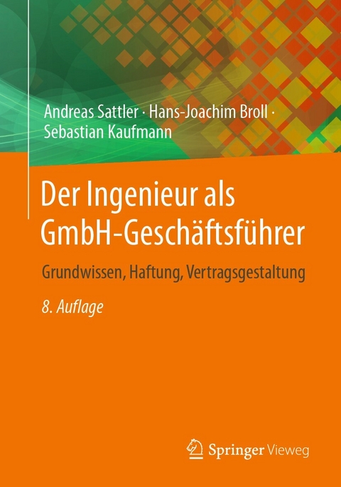 Der Ingenieur als GmbH-Geschäftsführer -  Andreas Sattler,  Hans-Joachim Broll,  Sebastian Kaufmann