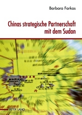 Chinas strategische Partnerschaft mit dem Sudan - Barbara Farkas