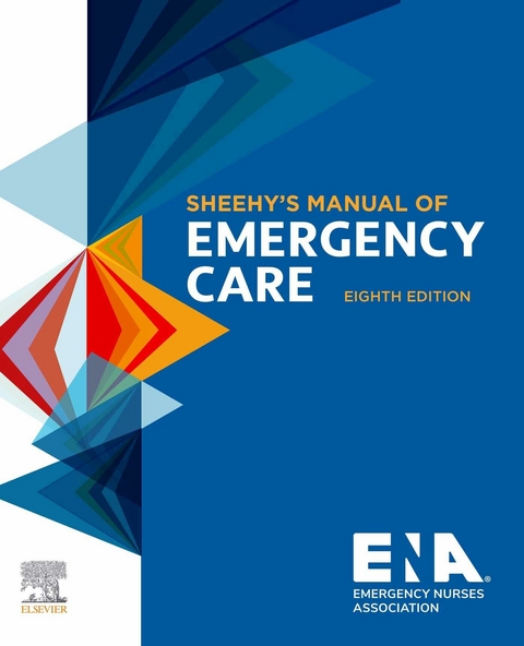 Sheehy's Manual of Emergency Care - E-Book -  Emergency Nurses Association
