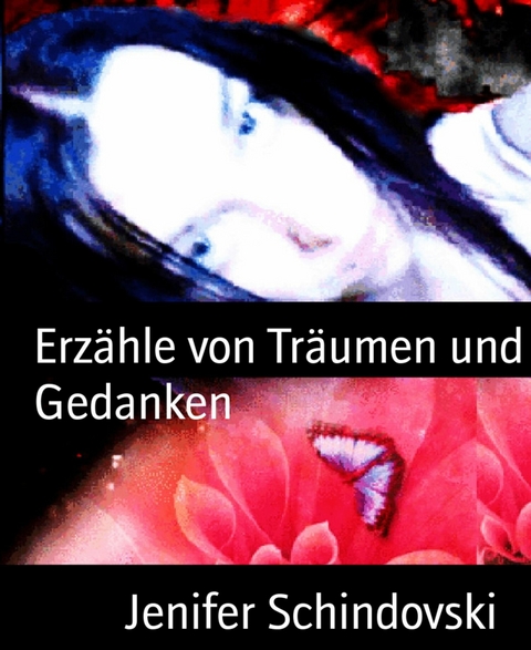 Erzähle von Träumen und Gedanken - Jenifer Schindovski