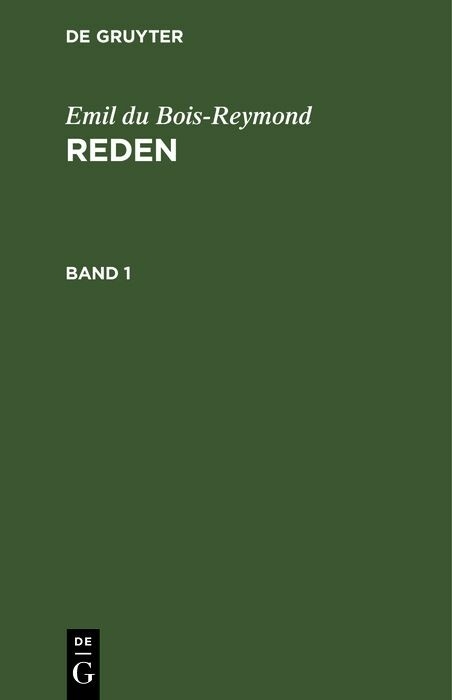 Emil du Bois-Reymond: Reden. Band 1 - Emil du Bois-Reymond