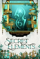 Secret Elements 5: Im Schatten endloser Welten -  Johanna Danninger