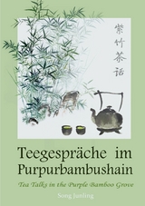 Teegespräche im Purpurbambushain - Junling Song