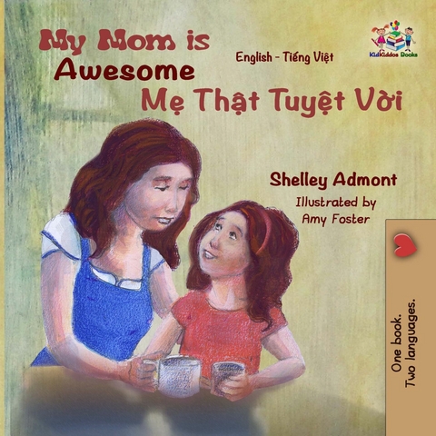 My Mom is Awesome Mẹ Thật Tuyệt Vời - Shelley Admont,  KidKiddos Books