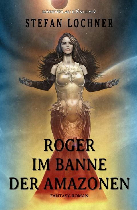 Roger im Banne der Amazonen - Stefan Lochner