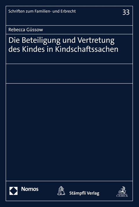 Die Beteiligung und Vertretung des Kindes in Kindschaftssachen -  Rebecca Güssow