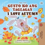 Gusto Ko ang Taglagas I Love Autumn - Shelley Admont,  KidKiddos Books