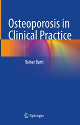 Osteoporosis in Clinical Practice -  Reiner Bartl