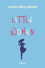 Little Women - Louisa May Alcott