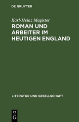 Roman und Arbeiter im heutigen England - Karl-Heinz Magister