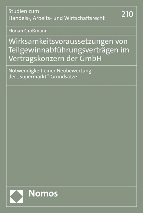 Wirksamkeitsvoraussetzungen von Teilgewinnabführungsverträgen im Vertragskonzern der GmbH -  Florian Großmann