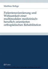 Patientenorientierung und Wirksamkeit einer multimodalen medizinisch-beruflich orientierten orthopädischen Rehabilitation - Matthias Bethge