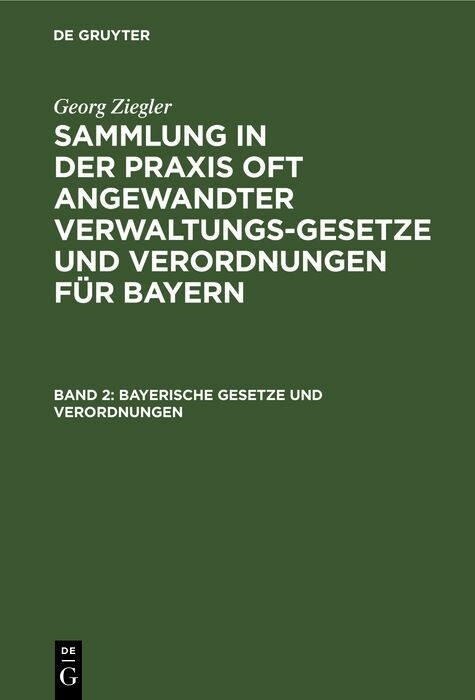 Bayerische Gesetze und Verordnungen - Georg Ziegler