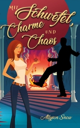 Mit Schwefel, Charme und Chaos - Allyson Snow