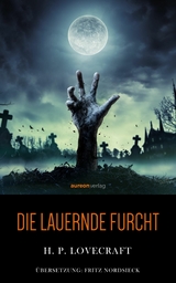 Die lauernde Furcht - H. P. Lovecraft