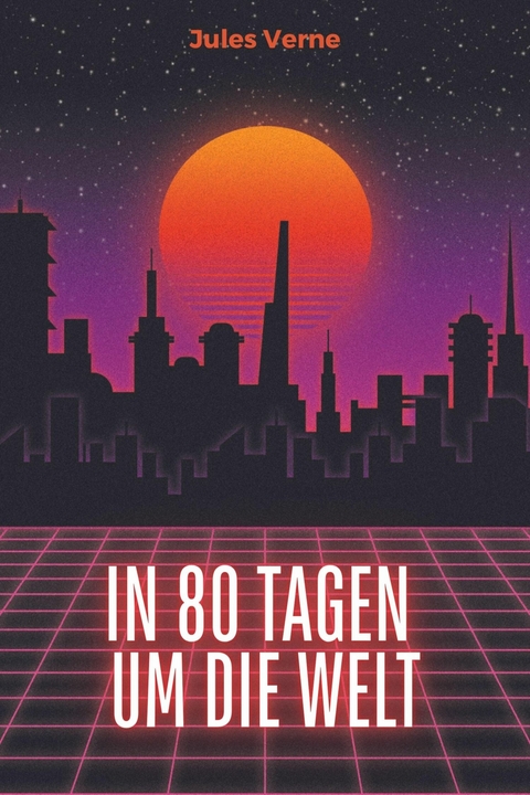 In 80 Tagen um die Welt - Jules Verne