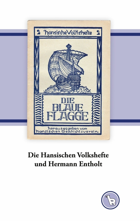 Die Hansischen Volkshefte und Hermann Entholt - Kurt Dröge