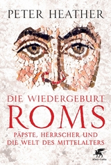 Die Wiedergeburt Roms - Peter Heather