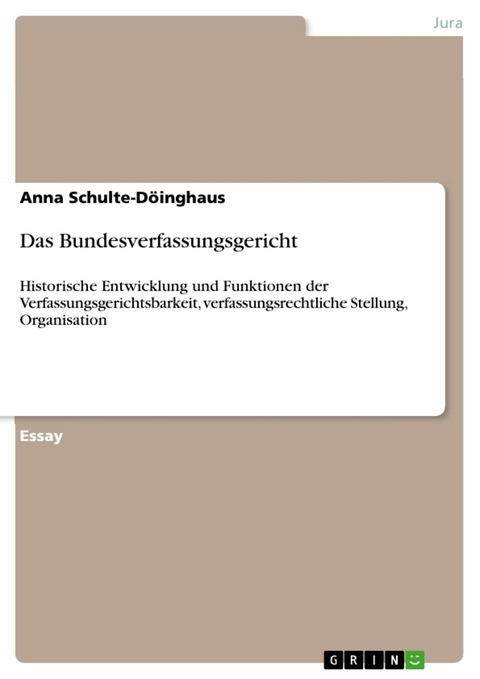 Das Bundesverfassungsgericht - Anna Schulte-Döinghaus