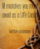 10 mistakes you must avoid as a Life Coach - karthik poovanam