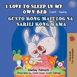 I Love to Sleep in My Own Bed Gusto Kong Matulog Sa Sarili Kong Kama - Shelley Admont,  KidKiddos Books