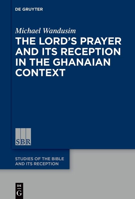 The Lord's Prayer in the Ghanaian Context -  Michael Wandusim