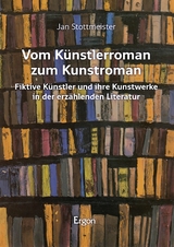 Vom Künstlerroman zum Kunstroman -  Jan Stottmeister