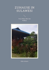 Zuhause in Sulawesi - Silke Schmitt