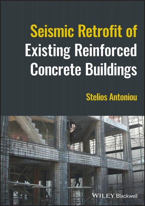 Seismic Retrofit of Existing Reinforced Concrete Buildings - Stelios Antoniou