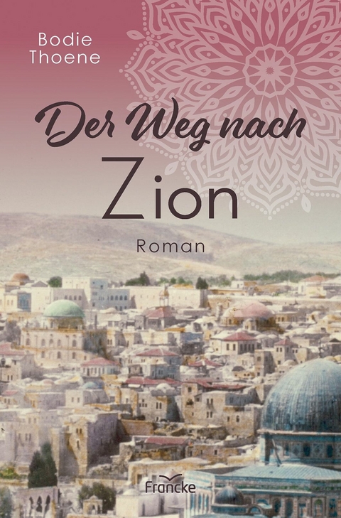 Der Weg nach Zion -  Bodie Thoene