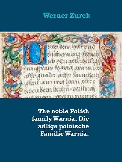 The noble Polish family Warnia. Die adlige polnische Familie Warnia. - Werner Zurek