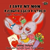 I Love My Mom Я люблю свою матусю - Shelley Admont,  KidKiddos Books