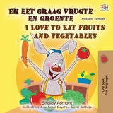 Ek eet graag vrugte en groente I Love to Eat Fruits and Vegetables -  Shelley Admont