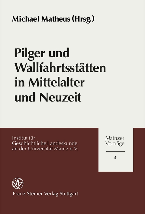 Pilger und Wallfahrtsstätten in Mittelalter und Neuzeit - 