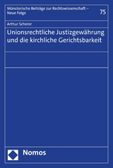 Unionsrechtliche Justizgewährung und die kirchliche Gerichtsbarkeit -  Arthur Scherer