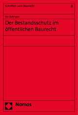 Der Bestandsschutz im öffentlichen Baurecht - Kai Bahnsen