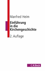 Einführung in die Kirchengeschichte - Manfred Heim