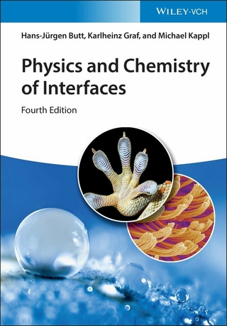 Physics and Chemistry of Interfaces - Hans-Jürgen Butt; Karlheinz Graf; Michael Kappl