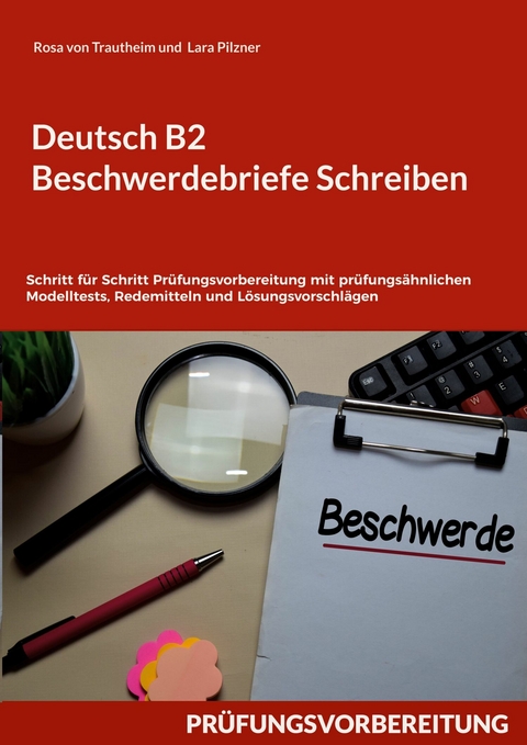 Deutsch B2 Beschwerdebriefe Schreiben - Rosa von Trautheim, Lara Pilzner