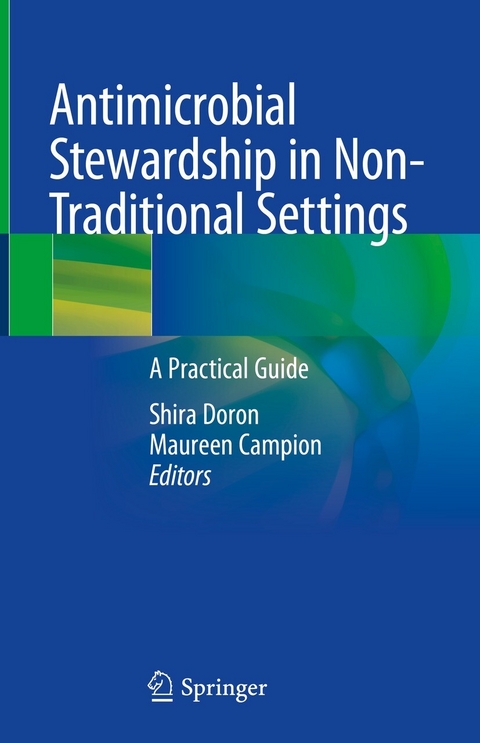 Antimicrobial Stewardship in Non-Traditional Settings - 