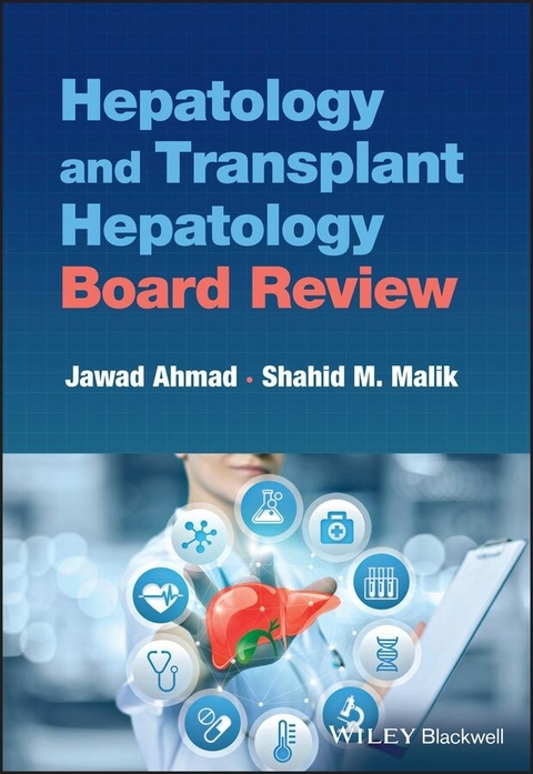 Hepatology and Transplant Hepatology Board Review -  Jawad Ahmad,  Shahid M. Malik