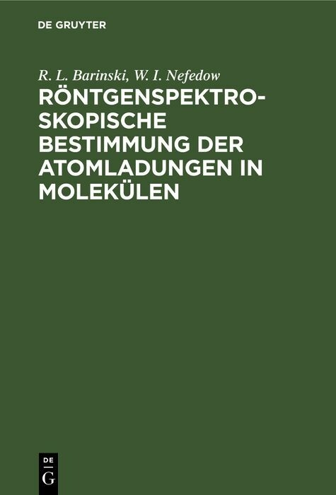 Röntgenspektroskopische Bestimmung der Atomladungen in Molekülen - R. L. Barinski, W. I. Nefedow